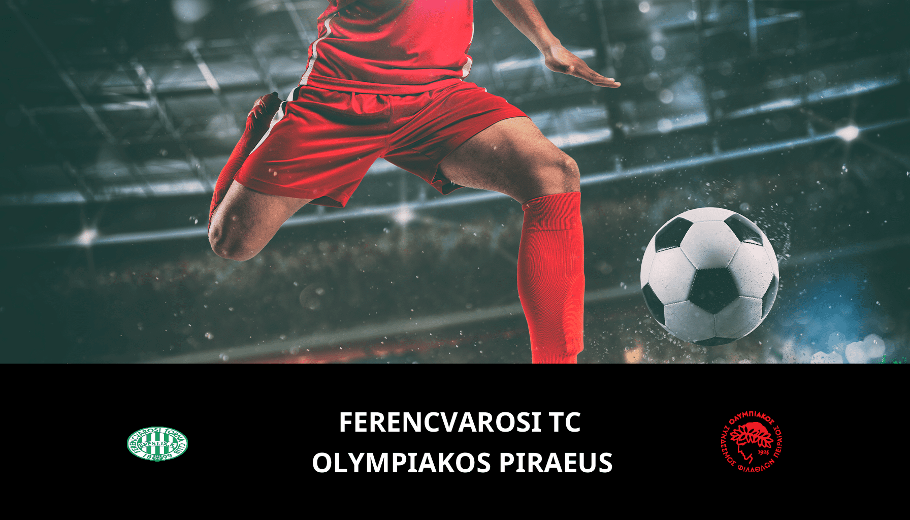 Pronostic Ferencvarosi TC VS Olympiakos Piraeus du 22/02/2024 Analyse de la rencontre